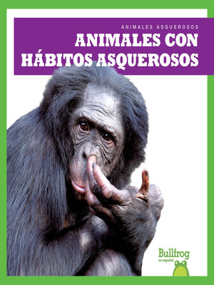 cover image of Animales con hábitos asquerosos (Gross Animal Habits)